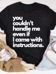 Women You Couldn't Handle Me Even If I Came With Instructions Graphic T?Shirt, Sassy Funny Quote Crew Neck Short?Sleeve Casual Top, Novelty Daily?Wear Tee Gift