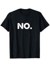 NO. Graphic T‑Shirt Unisex Men Women, Bold Text Print Short Sleeve Crew Neck Casual Everyday Streetwear Tee