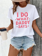 Women's Funny T-Shirt I Do What Daddy Says Graphic Tee, Casual Crewneck Letter Print Top