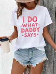 Women's Funny T-Shirt I Do What Daddy Says Graphic Tee, Casual Crewneck Letter Print Top