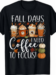 Funny Fall Coffee Graphic T‑Shirt, Fall Days Pumpkin Spice Latte I Need Coffee To Focus Print Women Casual Short Sleeve Tee
