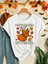 I Came In Like A Butterball Funny Thanksgiving Turkey Pumpkin T‑Shirt Women Fall Holiday Tee (2)