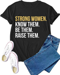 Inspirational Shirt for Women Postive T-Shirt Strong Women Know Them Be Them Raise Them Tee Tops