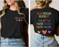 Fkatuzi Women Dear Person Behind Me Shirt You are Enough Tshirt You Matter Inspirational Positive Graphic Tees Cotton Tops