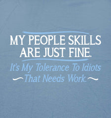 My People Skills are Fine It’s My Tolerance to Idiots that Needs Work Tshirt for Men Funny Sarcastic Novelty Graphic Tee