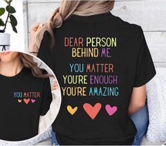 Fkatuzi Women Dear Person Behind Me Shirt You are Enough Tshirt You Matter Inspirational Positive Graphic Tees Cotton Tops