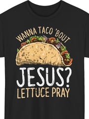Funny Christian Graphic T?Shirt for Men Women, Wanna Taco Bout Jesus Lettuce Pray Casual Short Sleeve Tee, Religious Humor Gift