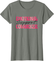 Emotional Support Coworker T-Shirt