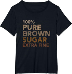 Pure Brown Sugar Extra Fine Proud Black Women Cute T-Shirt