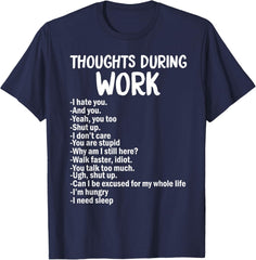 Thoughts During Work List Funny Sarcastic Office Humor T-Shirt
