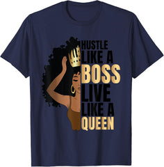 Hustle Like A Boss Live Like A Queen Empowerment T-Shirt