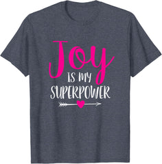 Joy is My Superpower T-Shirt