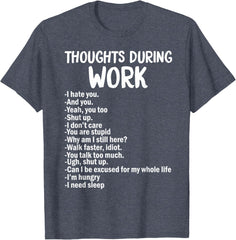 Thoughts During Work List Funny Sarcastic Office Humor T-Shirt