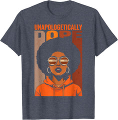 Unapologetically Dope Black Pride Melanin African American T-Shirt