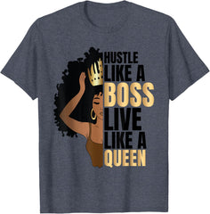 Hustle Like A Boss Live Like A Queen Empowerment T-Shirt
