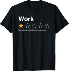 Work One Star Rating Would Not Recommend Sarcastic T-Shirt