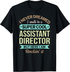 Assistant Director Gift Funny Appreciation T-Shirt