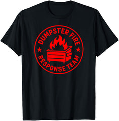 Dumpster Fire Response Team Funny Workplace Coworker Gift T-Shirt
