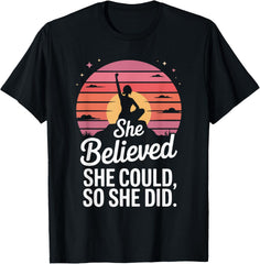 She Believed She Could So She Did Motivational T-Shirt