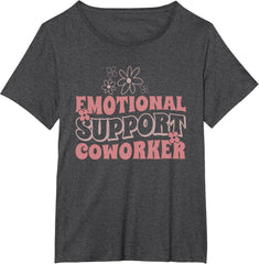 Emotional Support Coworker T-Shirt
