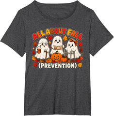 All About Fall Prevention Funny Ghost Autumn T-Shirt