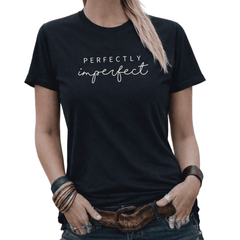 Casual Cute Self Acceptance Perfectly Imperfect Graphic Tees Womans Tshirt Black/White S-5XL Tops