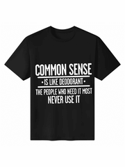 Common Sense Ls Like Deodorant T-Shirt Novelty Sarcastic Fun