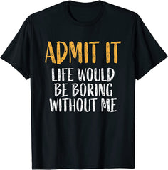 Funny t shirts for men & women funny Saying Sarcastic Funny T-Shirt