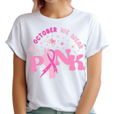 In October We Wear Pink Cancer Awareness Pink Ribbon Womens T-Shirt Crew Neck Short Sleeve Tee Women Clothing