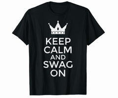 Keep Calm And Swag On Funny Saying Quote Men Women T-Shirt Unisex S-5XL