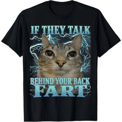 Men Women's Casual Graphic Tee If They Talk Behind Your Back Fart Cat Meme Funny Men Women T-Shirt Short Sleeve Fashion Clothing Sweatshirt
