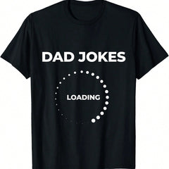 Men's Casual Dad Jokes Loading Funny Graphic T-Shirt