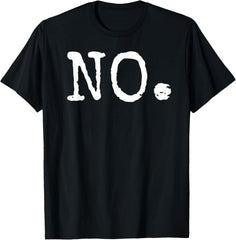 Mens Funny Dad Joke Father Always Says No Gag Gift from Kids No. T-Shirt