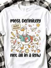 Most Definitely Not All In A Row Teacher T-Shirt Silly Goose Tee
