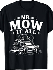 Mr. Mow It All Funny Lawn Mower Gardener Men's T-Shirt