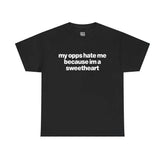 My Opps Hate Me Because I'm A Sweetheart Funny Graphic T?Shirt, Men Regular Fit Crew Neck Short?Sleeve Cotton Casual Streetwear Tee Men T shirts