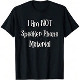Not Speaker Phone Material Funny Loud Bad Language Gossip T-Shirt
