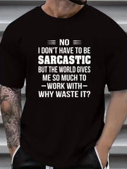 Plus Size Sarcasm Quote T-Shirts for Men - Crew Neck