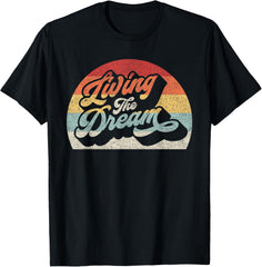 Vintage Retro Living The Dream Shirt Funny Saying T-Shirt - Classic Funny sarcasm t shirt Unisex 100% Cotton Crew Neck T-Shirt Breathable Casual Everyday Wear Affordable Graphic Soft Cheap t shirts