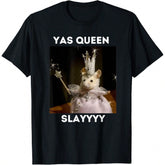 Yas Queen Slay Funny Meme Sarcastic Costume Tees T-Shirt