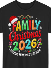 Family Christmas 2026 T-Shirt, Matching Family Holiday Graphic Tee, Making Memories Together Print, Unisex Casual Short Sleeve Crew Neck Shirt