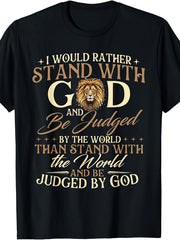 I Would Rather Stand with God Christian Faith Religious T-Shirt Breathable Sweat-Wicking And Soft Suitable for Daily Commutes Lounging at Home And Casual Wear