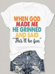 Christian Faith Women’s Tee, When God Made Me He Grinned And Said This'll Be Fun Funny Quote Casual Short Sleeve T‑Shirt Top