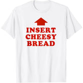 Insert Cheesy Bread Funny Food Meme Graphic T?Shirt, Red Arrow Quote Crew Neck Women Men Short Sleeve Tee