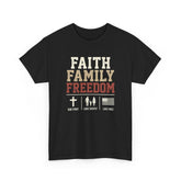 Faith Family Freedom T-shirt.Unisex Heavy Cotton Tee
