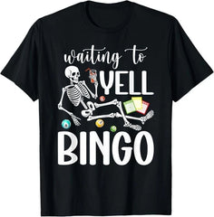 Waiting to Yell Bingo Lover Bingo Player Bingo Enthusiasts T-Shirt
