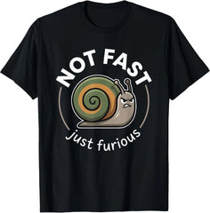 Grumpy Snail Not Fast Just Furious Funny Humor T-Shirt