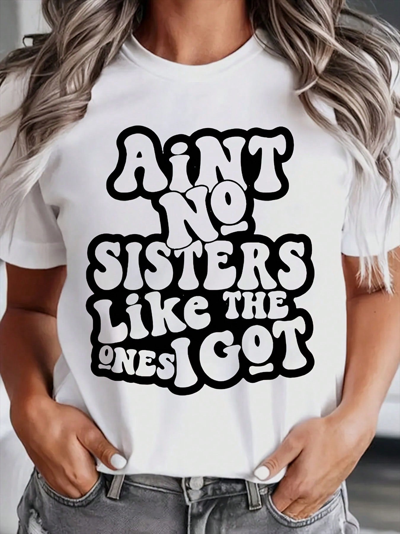 Aint No Sisters Like The Ones I Got Shirt For Women Funny Sister Gift Sibling Pride Statement Top, It Is A Perfect Gift To Give To Friends And Family On Any Holiday Or Festive Occasion, 220g