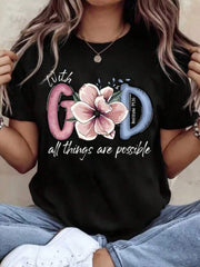 Women Round Neck T Shirt With God All Things Are Possible Floral Print Short Sleeve Christian Faith Inspired Casual Wear For Daily Outings And Religious Events