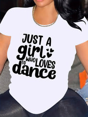 Just A Girl Who Loves To Dance Women's Graphic T‑Shirt, Casual Short‑Sleeve Crew Neck Dance Lover Slogan Summer Tops